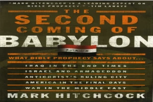 The Second Coming of Babylon: What Bible Prophecy Says About... (End Times Answers)